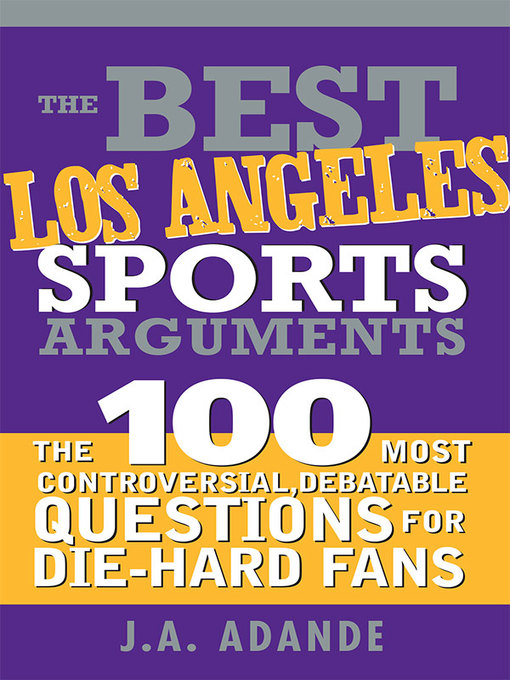 Title details for The Best Los Angeles Sports Arguments by J.A Adande - Wait list